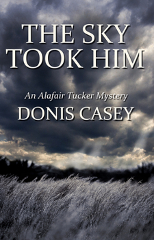 The Sky Took Him - Book #4 of the Alafair Tucker
