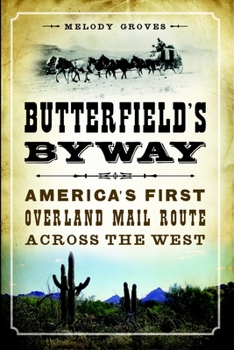 Paperback Butterfield's Byway: America's First Overland Mail Route Across the West Book