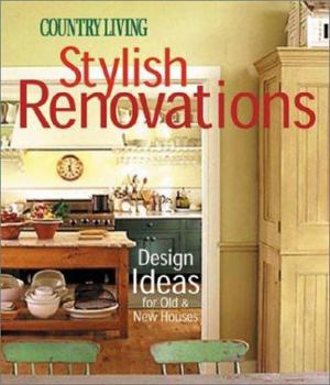 Hardcover Country Living Stylish Renovations: Design Ideas for Old and New Houses Book