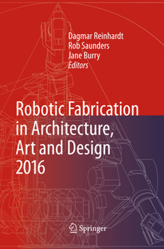 Paperback Robotic Fabrication in Architecture, Art and Design 2016 Book