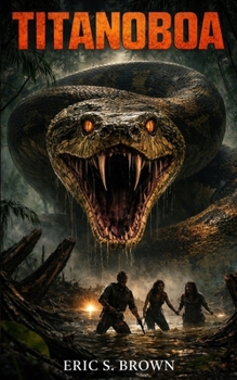 Paperback Titanoboa: A Jungle Survival Thriller Book