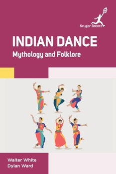 Hardcover Indian Dance: Mythology and Folklore Book