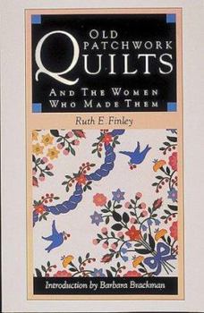 Paperback Old Patchwork Quilts and the Women Who Made Them Book