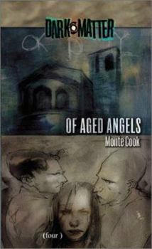 Of Aged Angels - Book #4 of the Dark•Matter