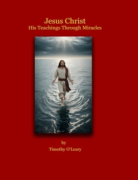 Paperback Jesus Christ: His Teachings Through Miracles Book