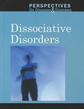 Dissociative Disorders - Book  of the Perspectives on Diseases and Disorders