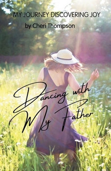 Paperback Dancing with My Father: My Journey Discovering Joy Book
