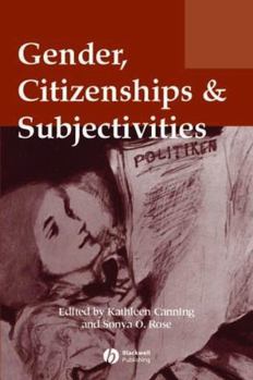 Gender, Citizenships and Subjectivities (Gender and History Special Issues)