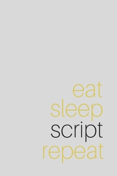 Eat Sleep Script Repeat: (Light Grey Blank Lined Journal)