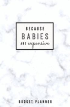 Because Babies are Expensive: Budget Planner: Monthly Undated Marble Expense Tracker