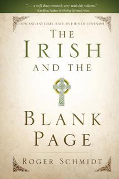 Paperback The Irish and the Blank Page: How Ancient Celts Teach us the New Covenant Book