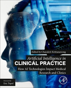 Paperback Artificial Intelligence in Clinical Practice: How AI Technologies Impact Medical Research and Clinics Book