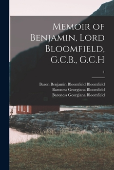 Paperback Memoir of Benjamin, Lord Bloomfield, G.C.B., G.C.H; 1 Book
