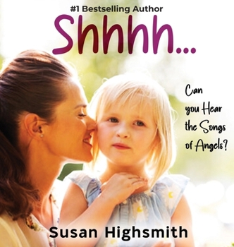 Hardcover Shhh...Can You Hear the Songs of Angels? Book