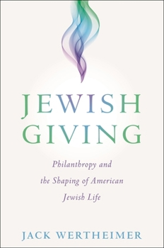 Hardcover Jewish Giving: Philanthropy and the Shaping of American Jewish Life Book