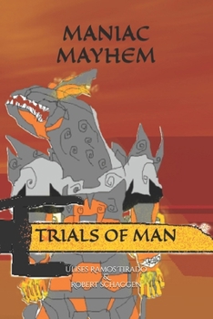 Paperback Maniac Mayhem: Trials Of Man Book