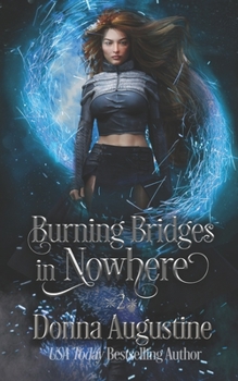 Paperback Burning Bridges in Nowhere: Going Nowhere #2 Book