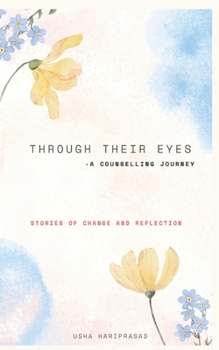 Through Their Eyes- A Counselling Journey: Stories of Change And Reflection