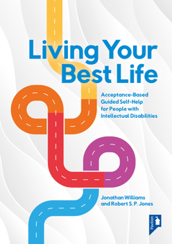 Spiral-bound Living Your Best Life: An Accessible Guided Self-Help Workbook for People with Intellectual Disabilities Book