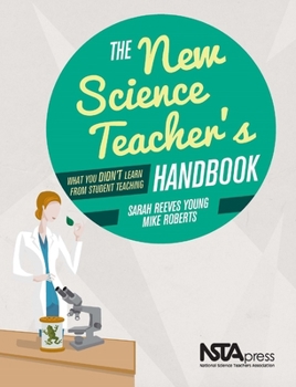 Paperback The New Science Teacher's Handbook: What You Didn't Learn from Student Teaching Book