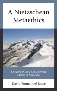 Hardcover Nietzschean Metaethics: Criticism of Some Contemporary Themes in Metaethics Book