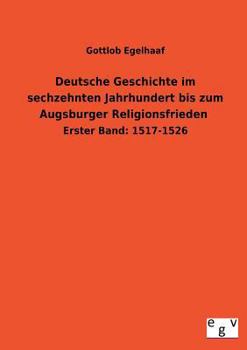 Paperback Deutsche Geschichte Im Sechzehnten Jahrhundert Bis Zum Augsburger Religionsfrieden [German] Book