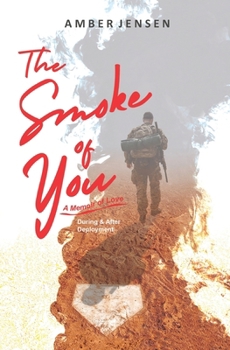 Paperback The Smoke of You: A Memoir of Love During & After Deployment Book