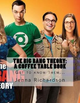 Paperback The Big Bang Theory: A Coffee Table Book: The Physics Geeks Book