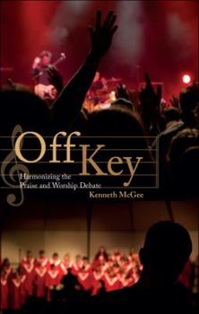 Paperback Off Key: Harmonizing the Praise and Worship Debate Book