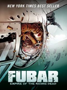 FUBAR: Empire of the Rising Dead - Book #2 of the FUBAR