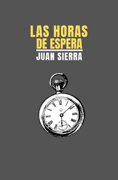 Paperback Las Horas de Espera [Spanish] Book