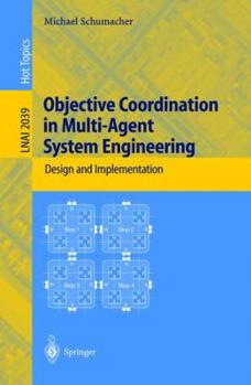 Paperback Objective Coordination in Multi-Agent System Engineering: Design and Implementation Book