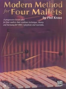 Paperback Modern Method for Four Mallets: A Progressive Lesson Plan for Four Mallets That Combines Technique, Theory, and Harmony Book