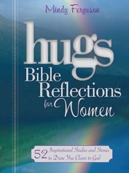 Paperback Hugs Bible Reflections for Women: 52 Inspirational Studies and Stories to Draw You Closer to God Book