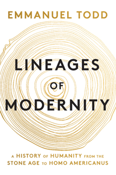 Paperback Lineages of Modernity: A History of Humanity from the Stone Age to Homo Americanus Book