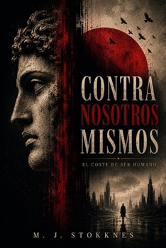 Paperback Contra Nosotros Mismos: El coste de ser humano [Spanish] Book