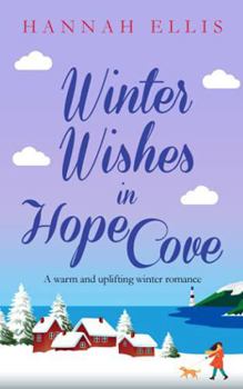 Winter Wishes in Hope Cove - Book #7 of the Hope Cove