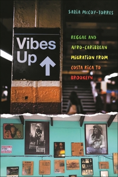 Paperback Vibes Up: Reggae and Afro-Caribbean Migration from Costa Rica to Brooklyn Book