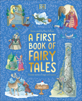 Hardcover A First Book of Fairy Tales: Uncover Stories of Magic and Mystery Book