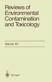 Reviews of Environmental Contamination and Toxicology, Volume 151