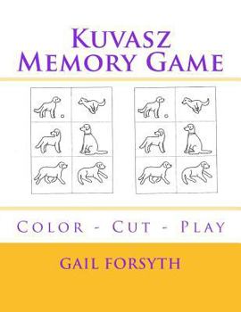 Paperback Kuvasz Memory Game: Color - Cut - Play Book
