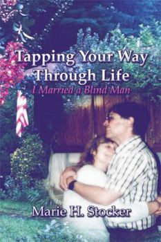 Paperback Tapping Your Way Through Life: I Married a Blind Man Book