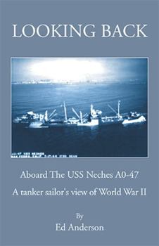 Paperback Looking Back: Aboard The USS Neches A0-47 Book