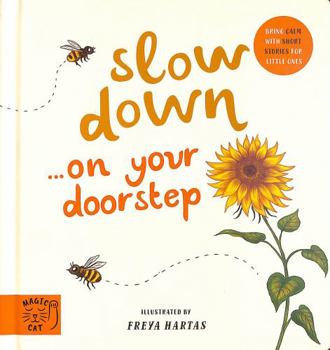 Hardcover Slow Down. . . Discover Nature on Your Doorstep Book