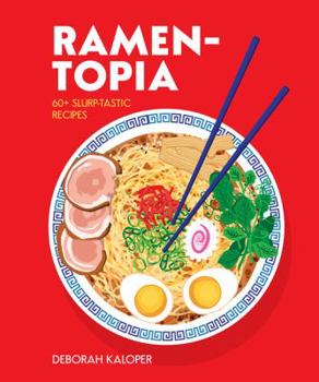 Hardcover Ramen-Topia: 60+ Slurp-Tastic Recipes Book