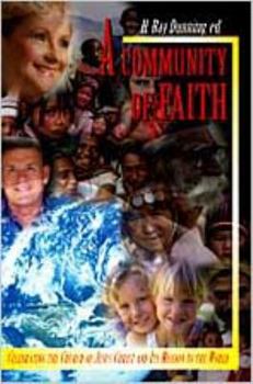 Paperback A Community of Faith: Celebrating, Church, Jesus Christ, Mission, and World Book