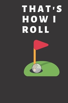 Paperback that`s how i roll GOLF LOG BOOK