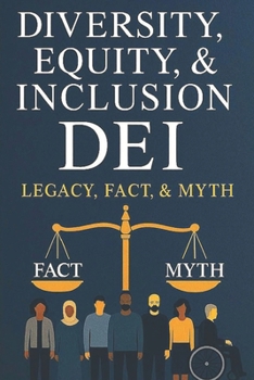 Paperback Diversity, Equity, & Inclusion DEI: Legacy, Fact, & Myth Book