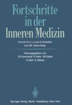 Fortschritte in der inneren Medizin: Prof. Dr. Dr. Mult. Gotthard Schettler zum 65. Geburtstag