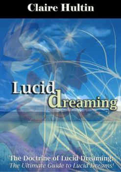 Paperback The Doctrine of Lucid Dreaming: The Ultimate Guide to Lucid Dreams Book